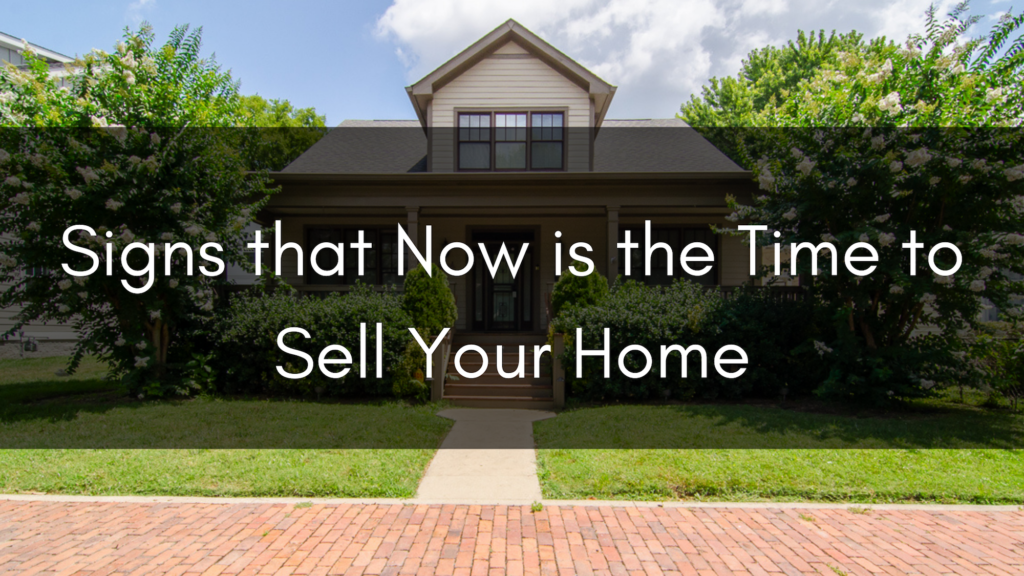 Signs that Now is the Time to Sell Your Home